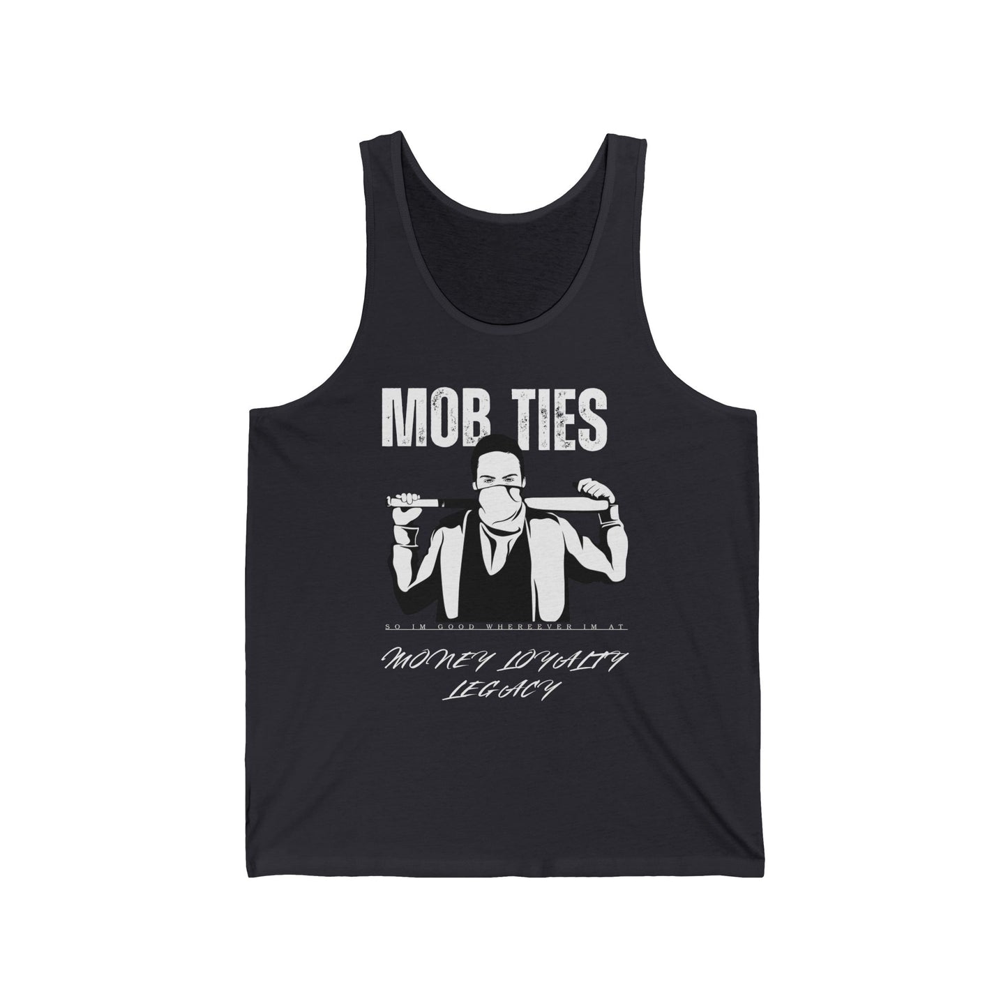 "Mob Ties So I'm Good Whereever I'm at" Athletic Tank