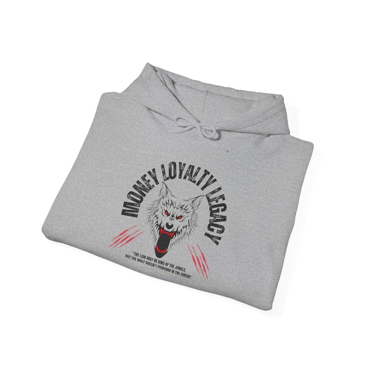 "The Lion May Be King, But The Wolf Doesnt Perform In The Circus" Hooded Sweatshirt