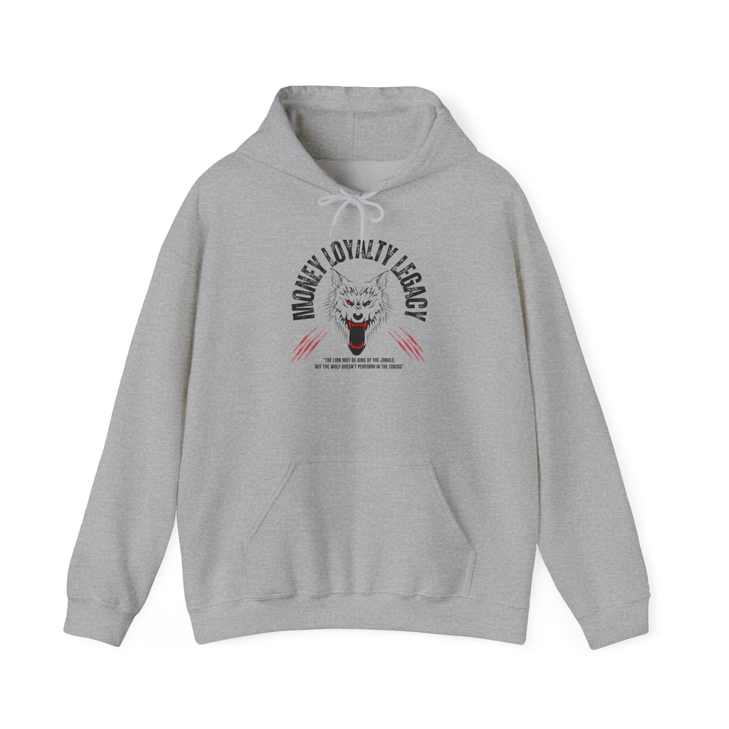 "The Lion May Be King, But The Wolf Doesnt Perform In The Circus" Hooded Sweatshirt