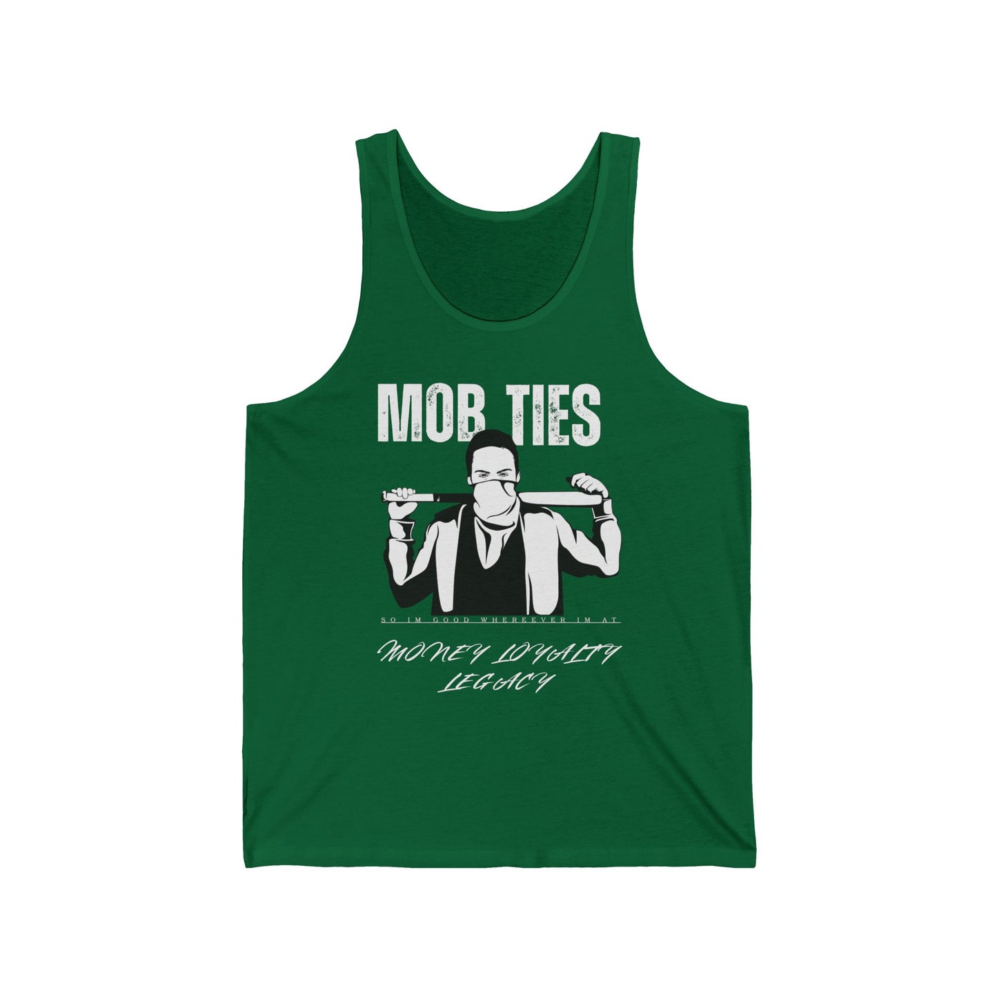 "Mob Ties So I'm Good Whereever I'm at" Athletic Tank