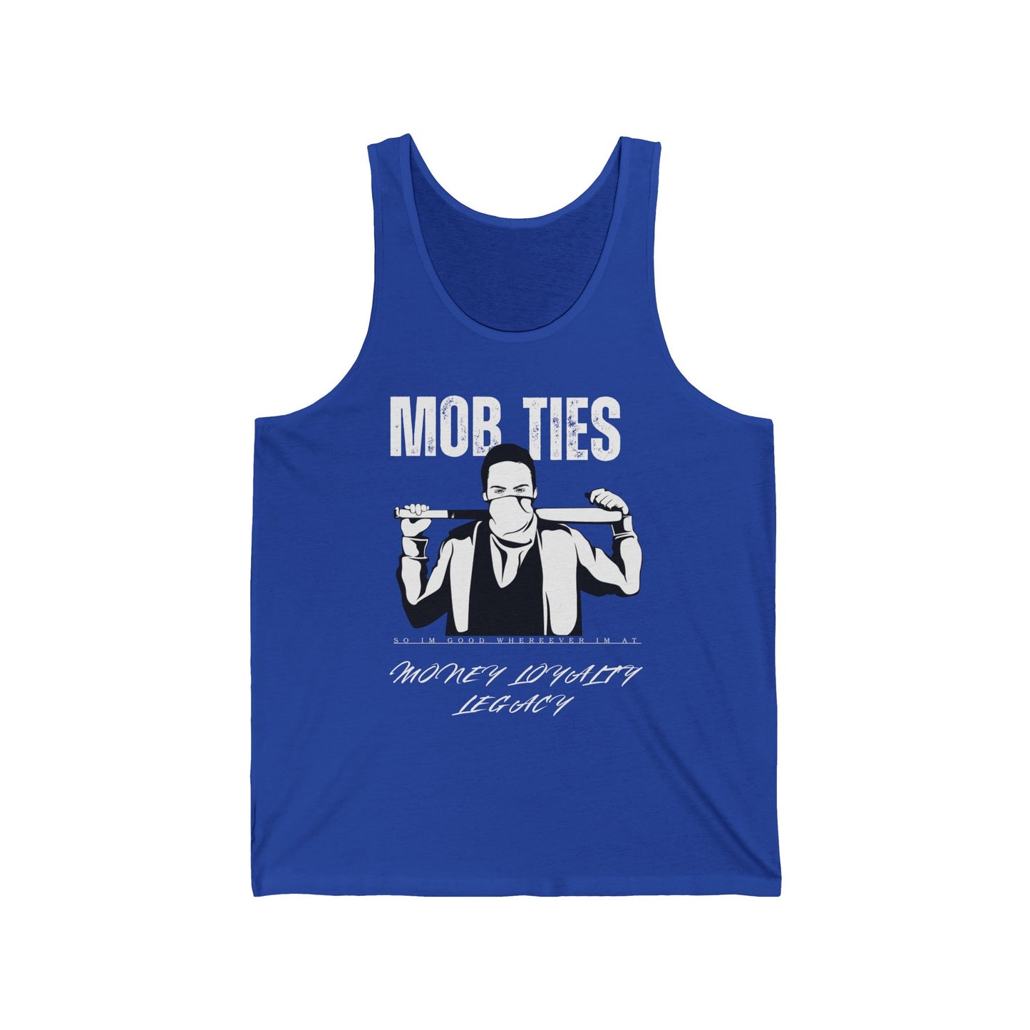 "Mob Ties So I'm Good Whereever I'm at" Athletic Tank